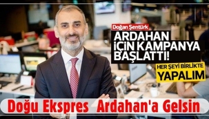 DOĞAN ŞENTÜRK'TEN DOĞU EKSPRESİ KAMPANYASI