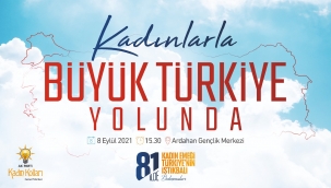 Ardahan'da Kadınlar, 'Büyük Türkiye Yolunda' buluşacak