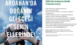 TEMA Vakfı Ardahan´da Gönüllü İl Temsilcisi Arıyor