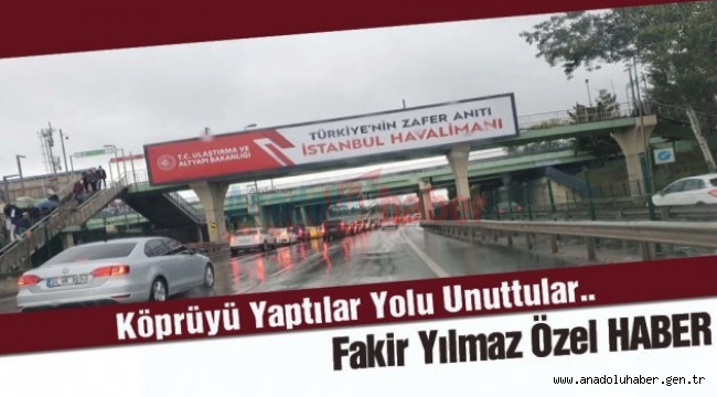 Köprüye Yol Yapmayı Unuttular!