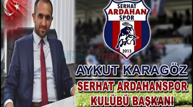 Serhat Ardahanspor Başkanı Karagöz'den ilk açıklama