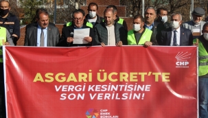 CHP; ASGARİ ÜCRETTE VERGİ KESİNTİSİNE SON VERİLSİN!