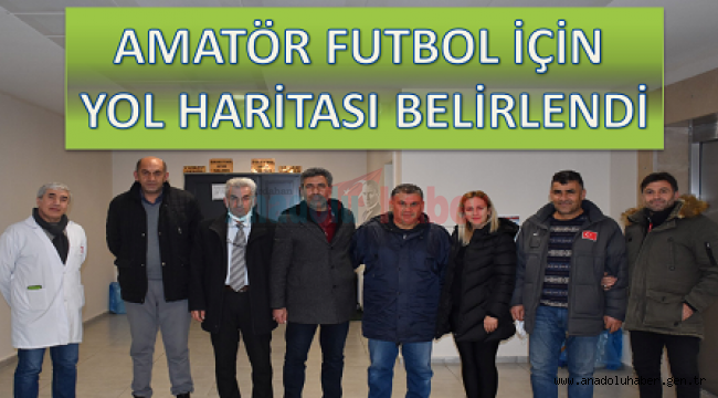 AMATÖR FUTBOL İÇİN YOL HARİTASI BELİRLENDİ