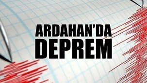 Ermenistan'da meydana gelen deprem Ardahan'da hissedildi!
