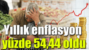 Enflasyon yüzde 54,44 oldu!