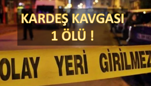 Ardahan'da kardeş kavgası: 1 Ölü!