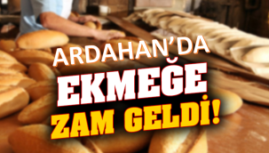 Ardahan'da Ekmeğe Zam geldi!