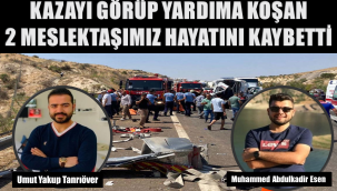 Trafik kazasında 2 meslektaşımızı kaybettik