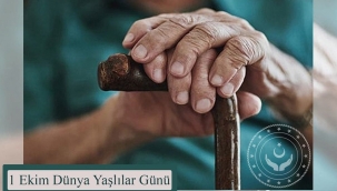 1 Ekim Dünya Yaşlılar Gününe ilişkin