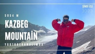 KAZBEK DAĞI TIRMANIŞI BELGESEL YAPILDI
