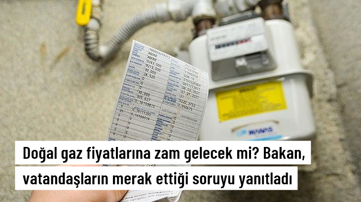 Doğal gaz fiyatlarına zam gelecek mi?