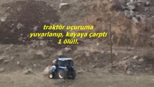 TRAKTÖR 50 METRELİK UÇURUMA UÇTU