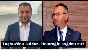Taştan’dan soldan, Nasıroğlu sağdan mı?
