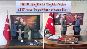 TKKB Başkanı Taştan'dan STK'lara Teşekkür ziyaretleri