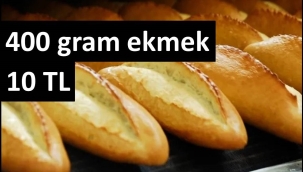 400 gram ekmek 10 lira oldu!