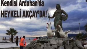 Ana yurdu Ardahan, Heykeli Akçay'da !