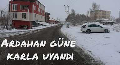 Ardahan güne karla uyandı