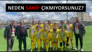 KADIN FUTBOL TAKIMINA SAHİP ÇIKAN YOK!