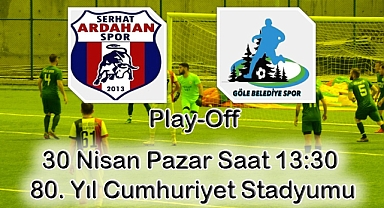 ARDAHAN'DA PLAY-OUT HEYECANI