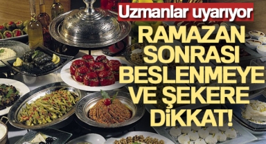 Ramazan sonrası beslenmeye ve şekere dikkat