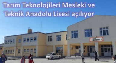 Göle'ye Tarım Teknolojileri Mesleki ve Teknik Anadolu Lisesi açılıyor