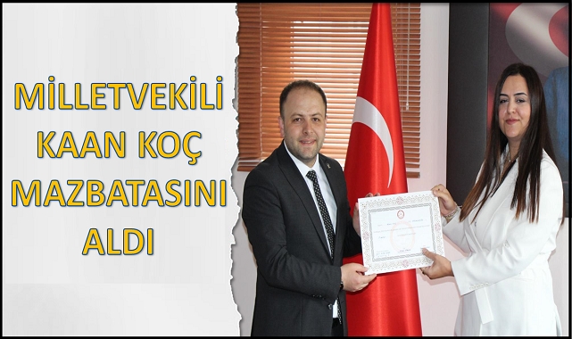 Kaan Koç Mazbatasını aldı