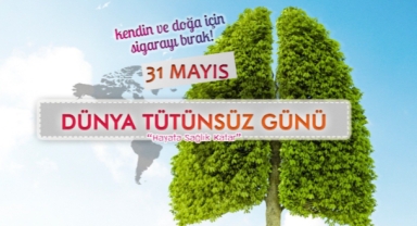 ÖZDEMİR'DEN 31 MAYIS DÜNYA TÜTÜNSÜZ GÜNÜ ÇAĞRISI