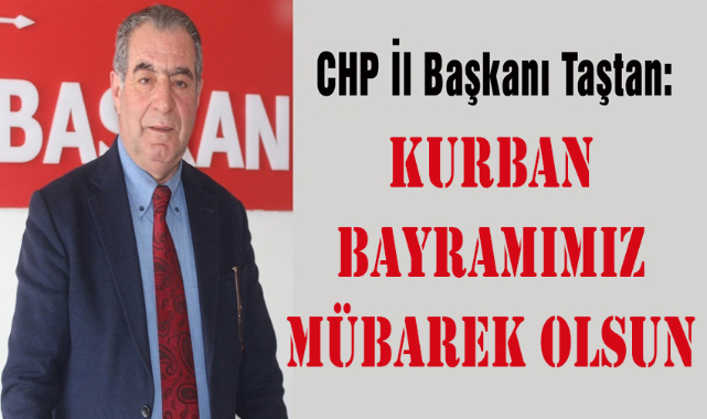 Yalçın Taştan'dan Kurban Bayramı Mesajı