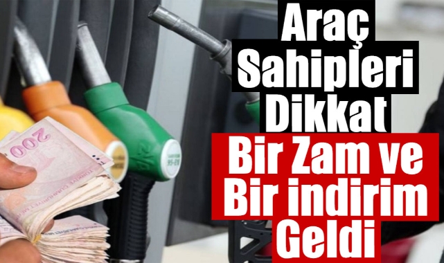 Araç sahipleri dikkat: Bir zam ve bir indirim geldi