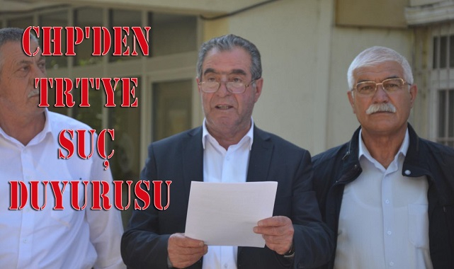 CHP'den TRT'ye suç duyurusu