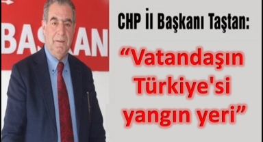 CHP İl Başkanı Taştan 
