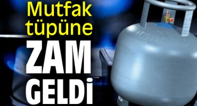 Mutfak tüpüne zam geldi!