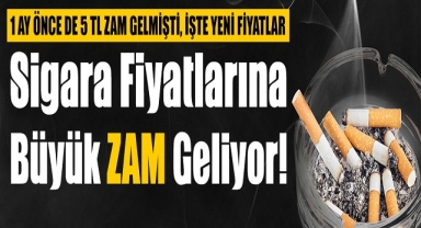 Sigara fiyatlarına büyük zam geliyor!