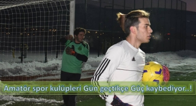Amatör spor kulüpleri Gün geçtikçe Güç kaybediyor