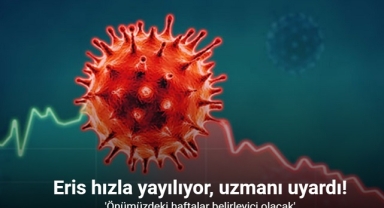 Uzmanından 'Eris' açıklaması