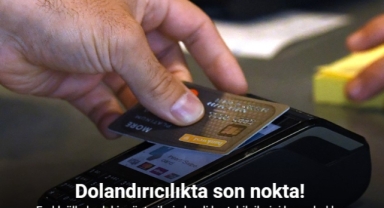 Dolandırıcılıkta son nokta!