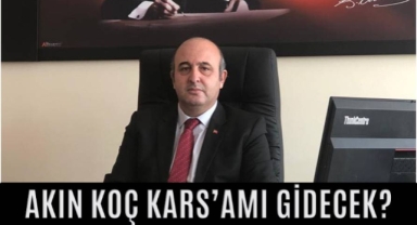 KOÇ, KARS İL MİLLİ EĞİTİM MÜDÜRÜ MÜ OLUYOR?