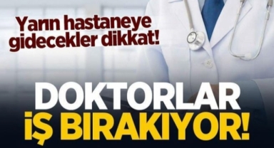 Hekimler ülke genelinde iş bırakıyor