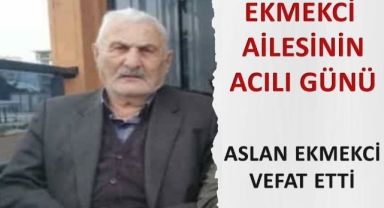 Ekmekçi Ailesinin acılı günü