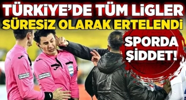 Türkiye'de tüm ligler süresiz olarak ertelendi