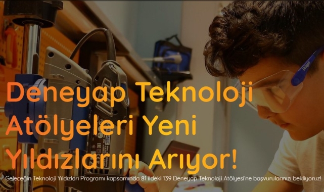 Deneyap Teknoloji Atölyeleri için Başvurular Başladı