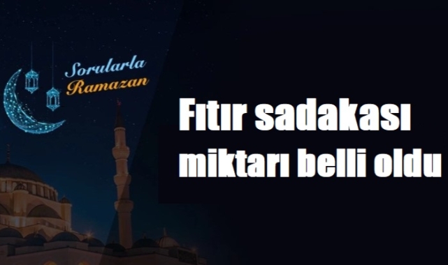 Fıtır sadakası miktarı 130 TL