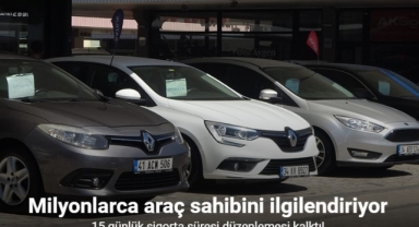 İkinci el araç satışında 15 günlük sigorta süresi düzenlemesi kalktı