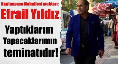 Muhtar Efrail Yıldız’a Güven Tam!