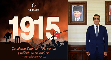 Vali Çiçek'in, 18 Mart Çanakkale Zaferi ve Şehitleri Anma Günü Mesajı