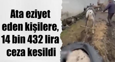 Ata eziyet eden kişilere ceza kesildi