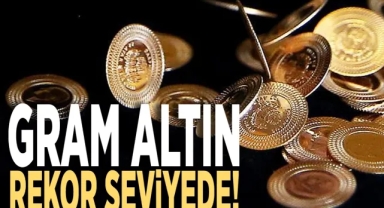 Gram altın rekor seviyede