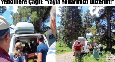 Ambulansın Bile Ulaşamadığı Yayla Yolları!