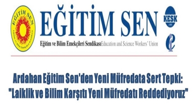 Ardahan Eğitim Sen'den Yeni Müfredata Sert Tepki!