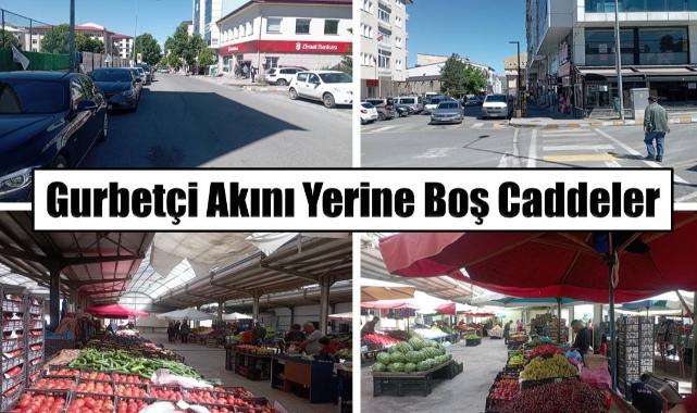 Gurbetçi Akını Yerine Boş Caddeler!